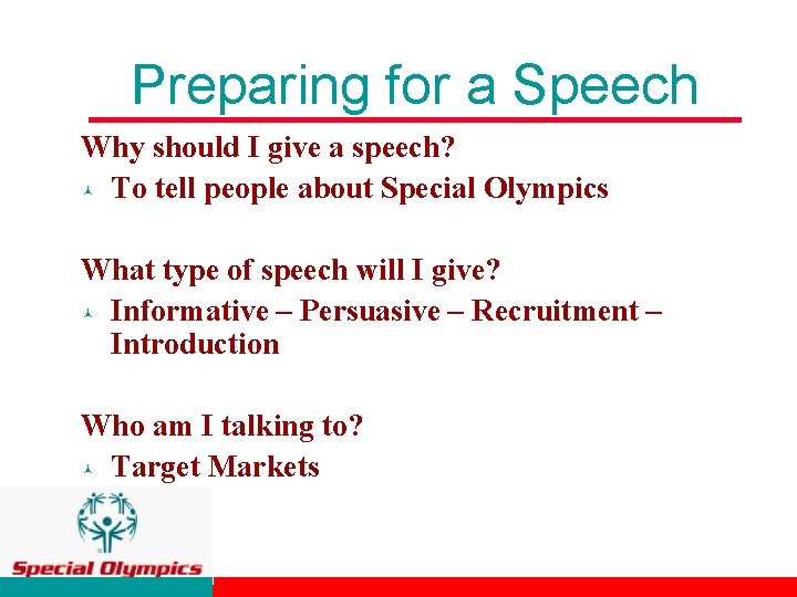 Preparing for a Speech Why should I give a speech? © To tell people