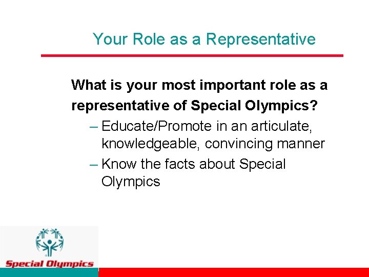 Your Role as a Representative What is your most important role as a representative