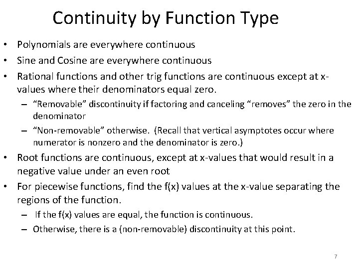 Continuity by Function Type • Polynomials are everywhere continuous • Sine and Cosine are