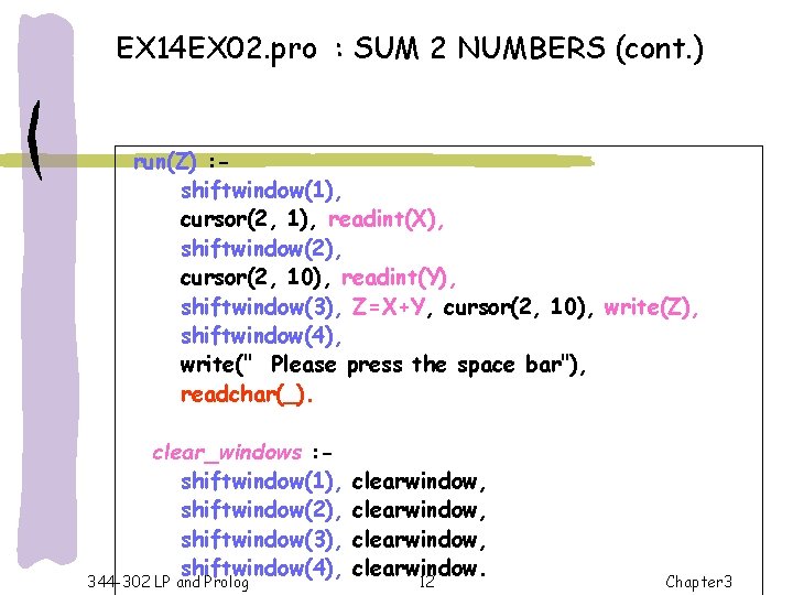 EX 14 EX 02. pro : SUM 2 NUMBERS (cont. ) run(Z) : shiftwindow(1),