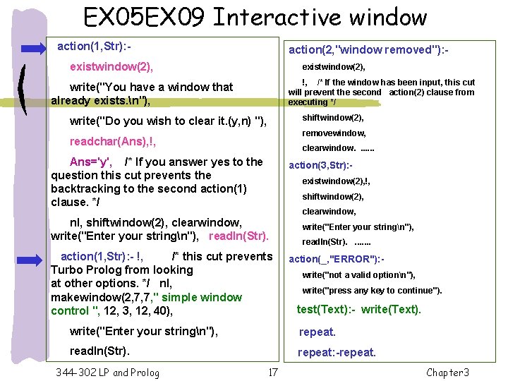 EX 05 EX 09 Interactive window action(1, Str): - action(2, "window removed"): - existwindow(2),
