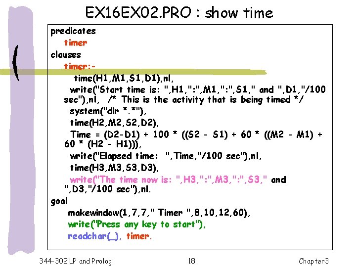 EX 16 EX 02. PRO : show time predicates timer clauses timer: time(H 1,