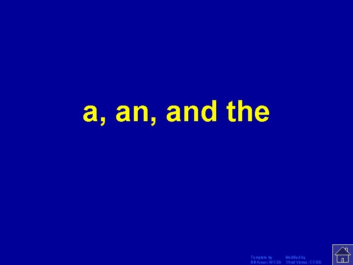 a, and the Template by Modified by Bill Arcuri, WCSD Chad Vance, CCISD 