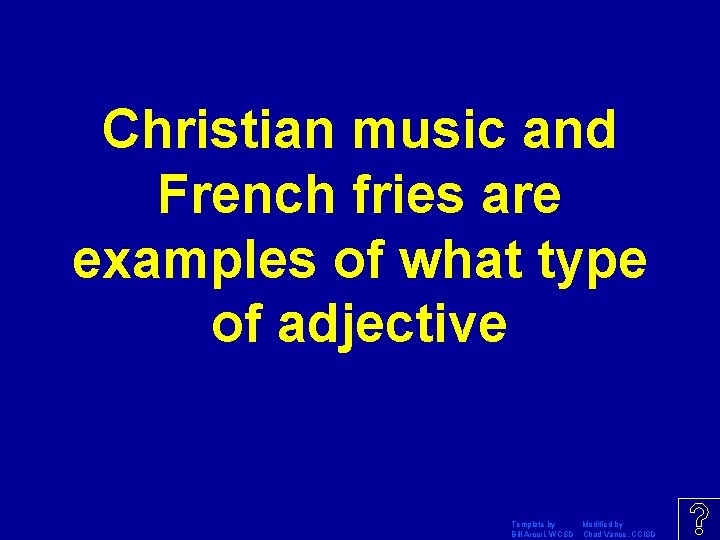 Christian music and French fries are examples of what type of adjective Template by