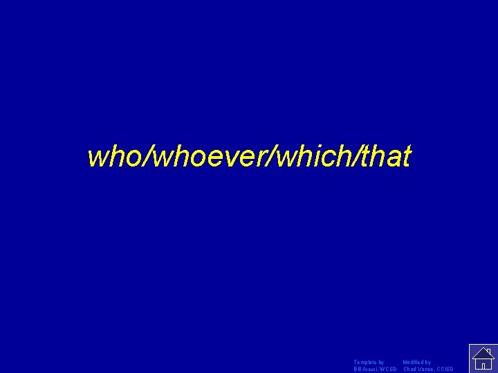 who/whoever/which/that Template by Modified by Bill Arcuri, WCSD Chad Vance, CCISD 