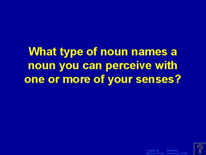 What type of noun names a noun you can perceive with one or more