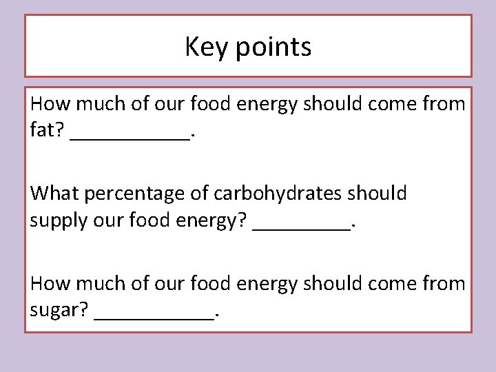 Key points How much of our food energy should come from fat? ______. What