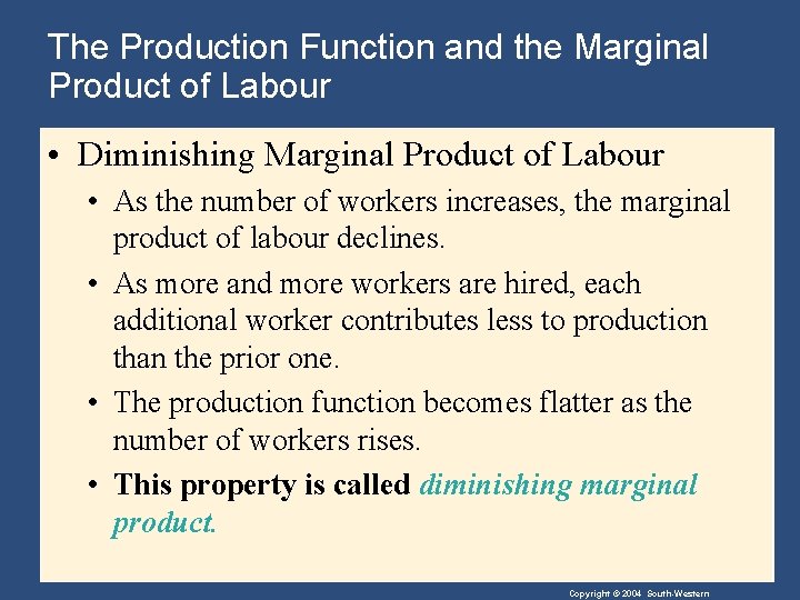 The Production Function and the Marginal Product of Labour • Diminishing Marginal Product of