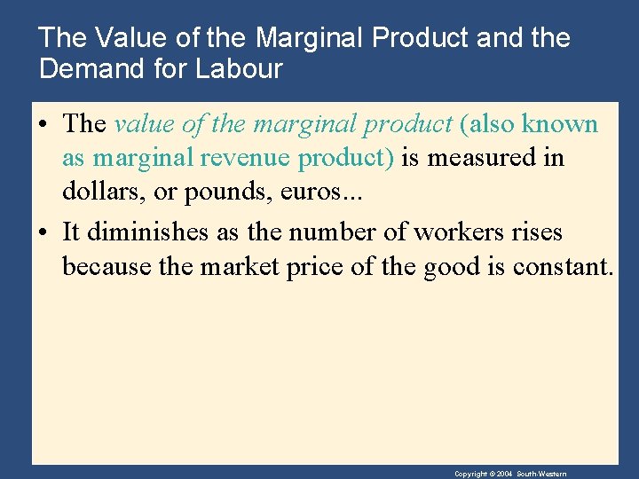 The Value of the Marginal Product and the Demand for Labour • The value