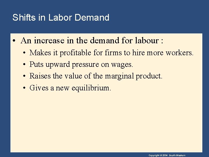 Shifts in Labor Demand • An increase in the demand for labour : •