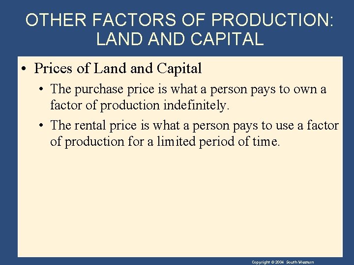 OTHER FACTORS OF PRODUCTION: LAND CAPITAL • Prices of Land Capital • The purchase