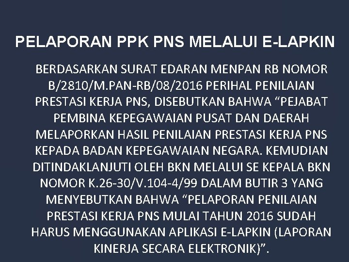 PELAPORAN PPK PNS MELALUI E-LAPKIN BERDASARKAN SURAT EDARAN MENPAN RB NOMOR B/2810/M. PAN-RB/08/2016 PERIHAL