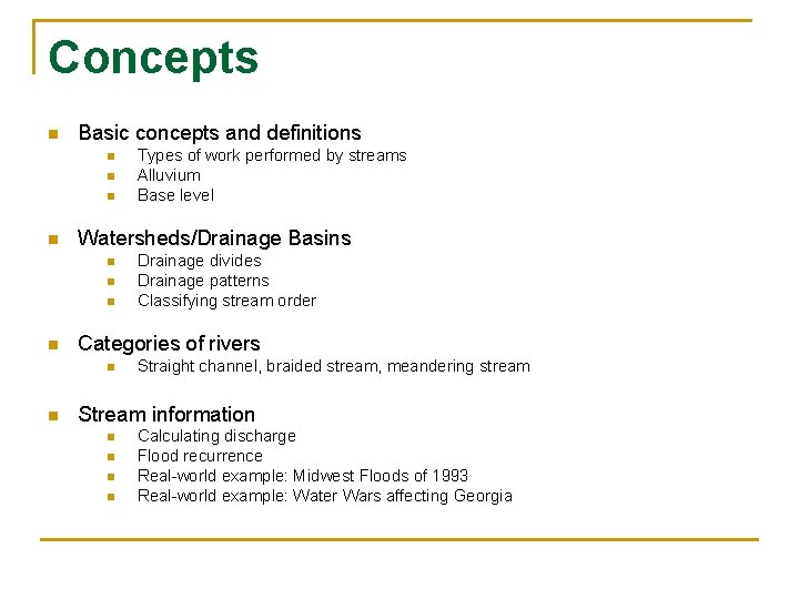 Concepts n Basic concepts and definitions n n Watersheds/Drainage Basins n n Drainage divides