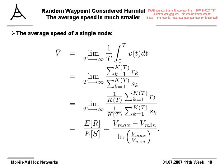Random Waypoint Considered Harmful The average speed is much smaller ØThe average speed of