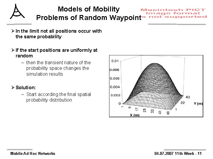 Models of Mobility Problems of Random Waypoint Ø In the limit not all positions