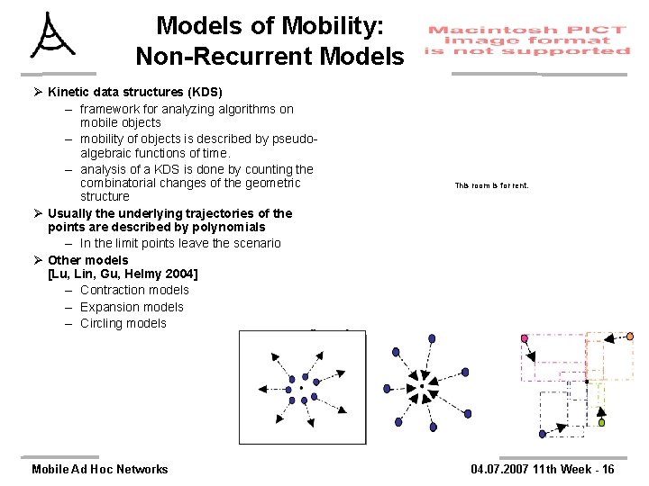 Models of Mobility: Non-Recurrent Models Ø Kinetic data structures (KDS) – framework for analyzing