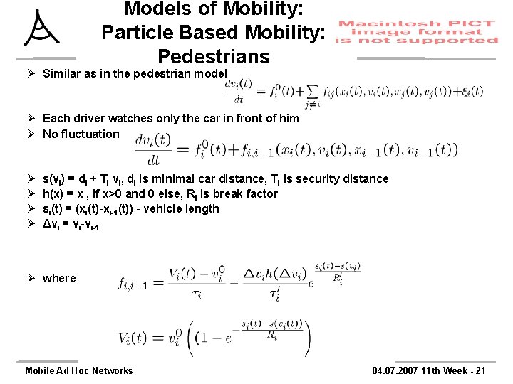 Models of Mobility: Particle Based Mobility: Pedestrians Ø Similar as in the pedestrian model