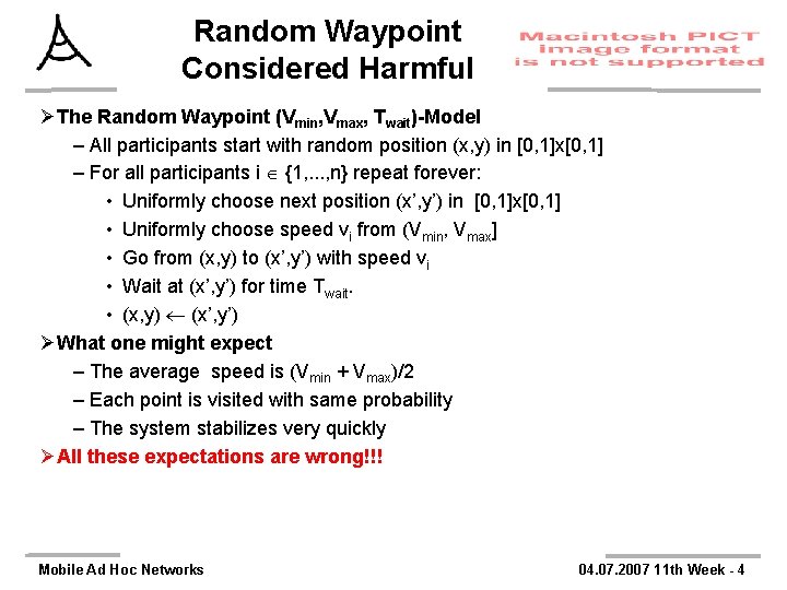 Random Waypoint Considered Harmful ØThe Random Waypoint (Vmin, Vmax, Twait)-Model – All participants start