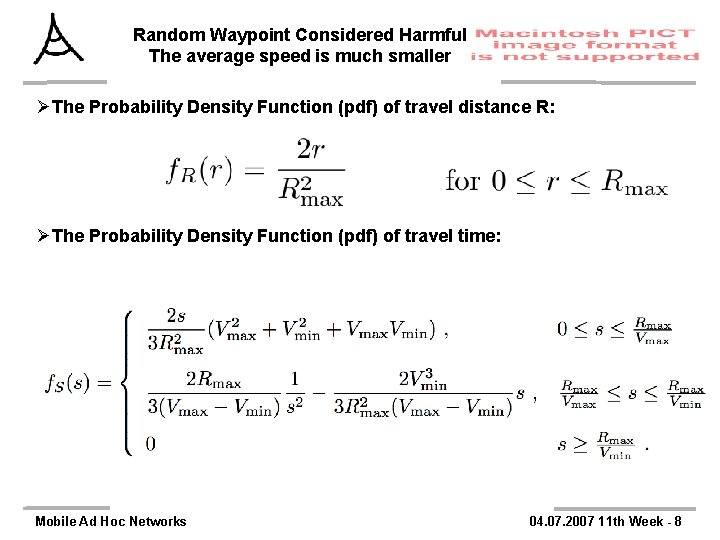 Random Waypoint Considered Harmful The average speed is much smaller ØThe Probability Density Function