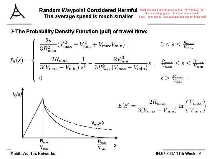 Random Waypoint Considered Harmful The average speed is much smaller ØThe Probability Density Function