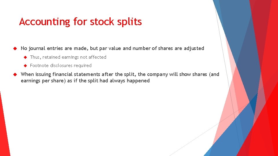 Accounting for stock splits No journal entries are made, but par value and number