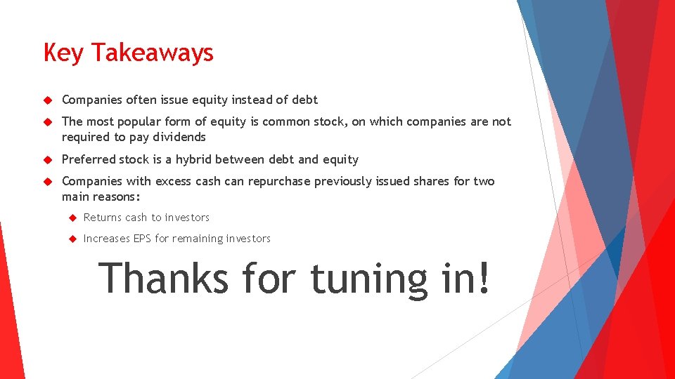 Key Takeaways Companies often issue equity instead of debt The most popular form of