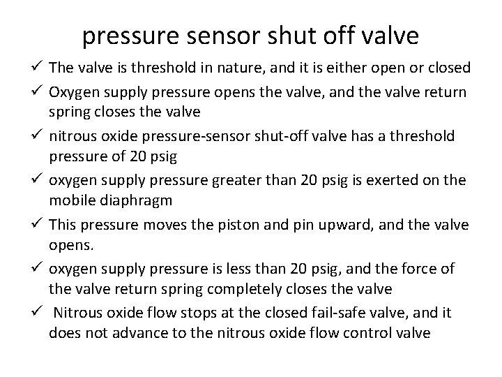 pressure sensor shut off valve ü The valve is threshold in nature, and it