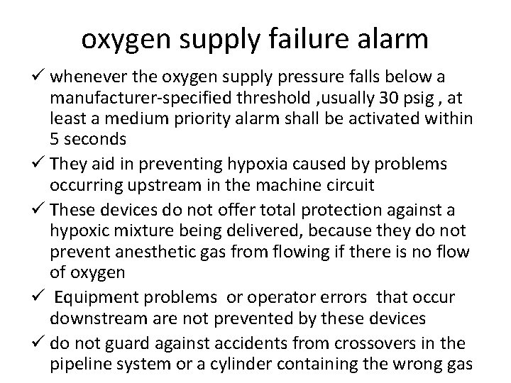 oxygen supply failure alarm ü whenever the oxygen supply pressure falls below a manufacturer-specified