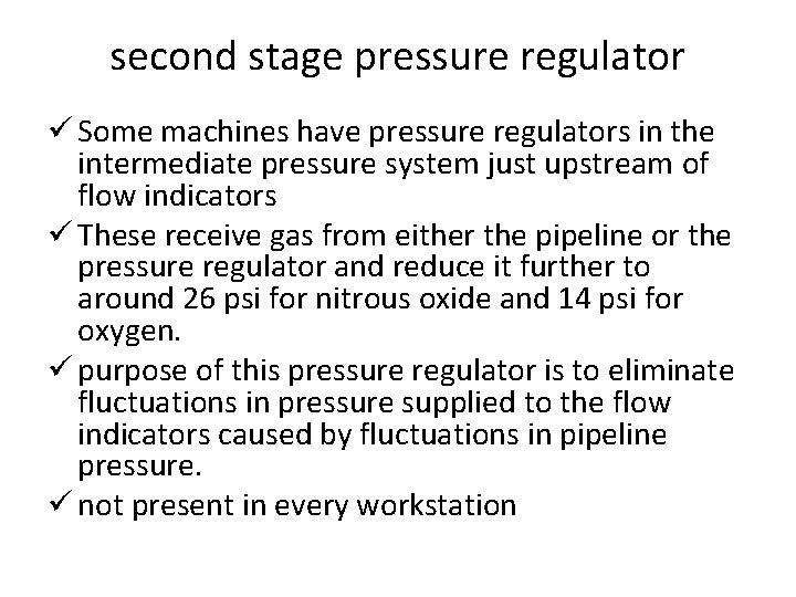 second stage pressure regulator ü Some machines have pressure regulators in the intermediate pressure