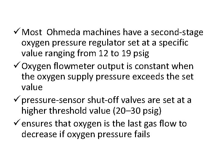 ü Most Ohmeda machines have a second-stage oxygen pressure regulator set at a specific