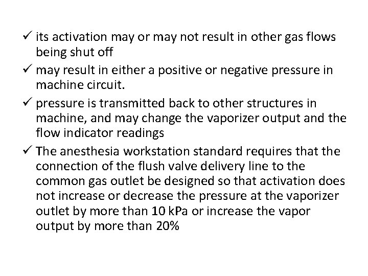 ü its activation may or may not result in other gas flows being shut