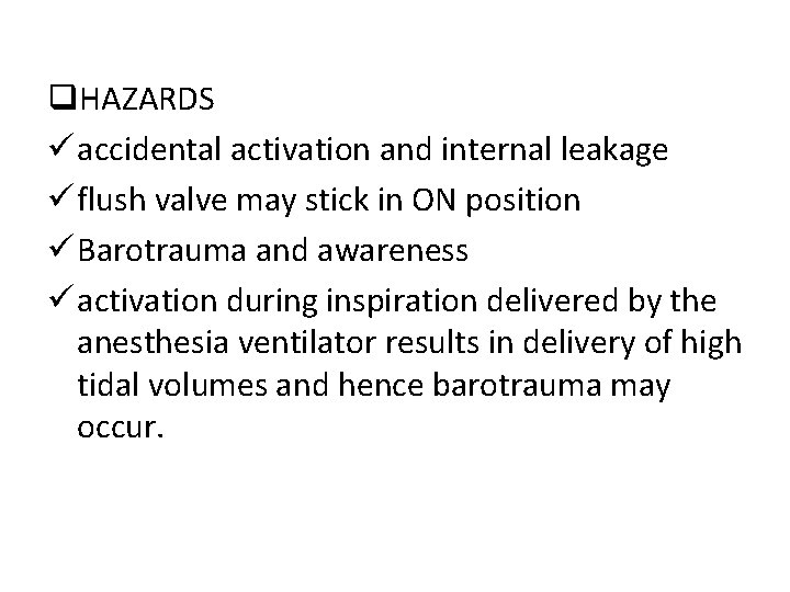 q. HAZARDS ü accidental activation and internal leakage ü flush valve may stick in