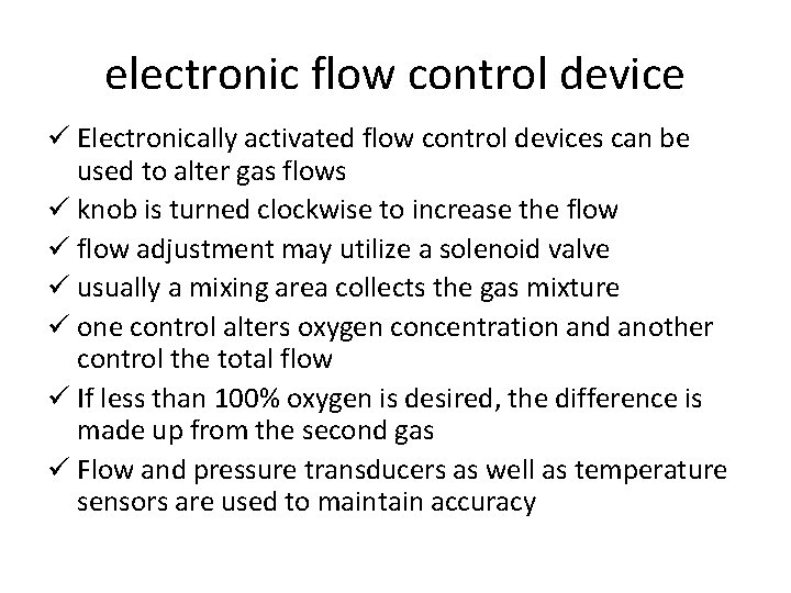 electronic flow control device ü Electronically activated flow control devices can be used to