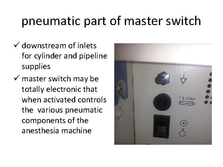 pneumatic part of master switch ü downstream of inlets for cylinder and pipeline supplies