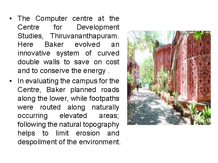  • The Computer centre at the Centre for Development Studies, Thiruvananthapuram. Here Baker