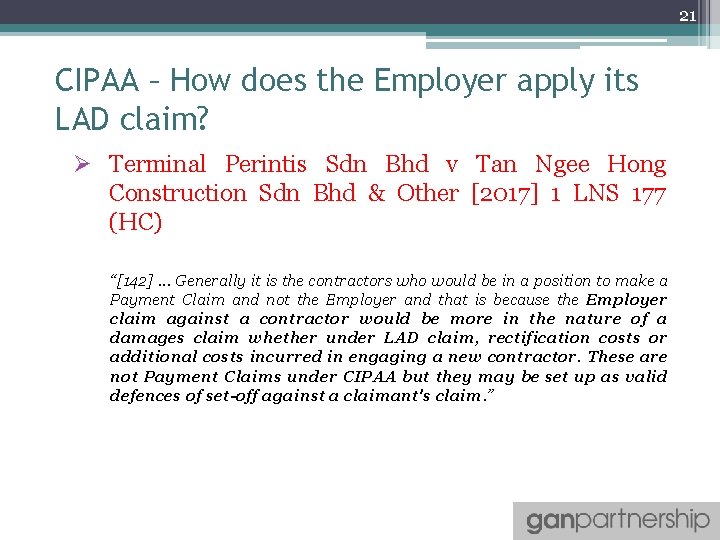 21 CIPAA – How does the Employer apply its LAD claim? Ø Terminal Perintis