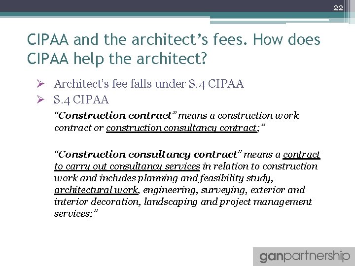 22 CIPAA and the architect’s fees. How does CIPAA help the architect? Ø Architect’s