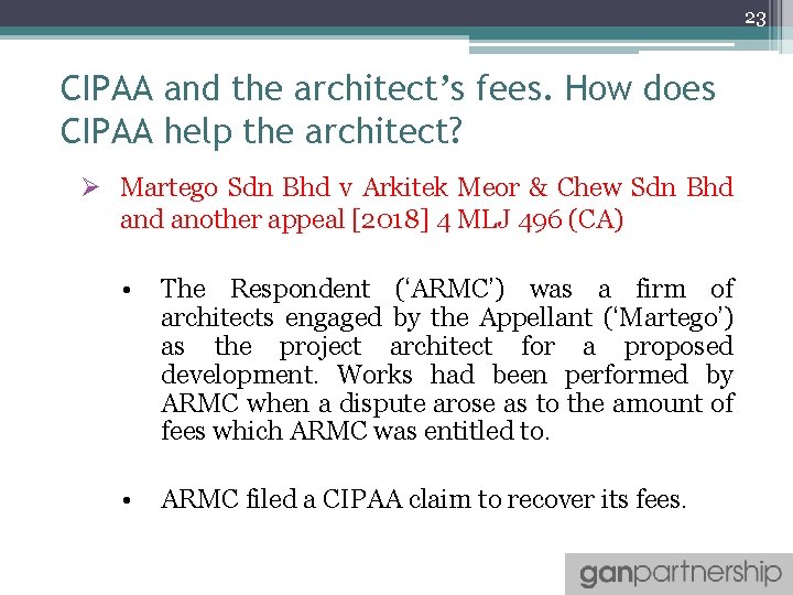 23 CIPAA and the architect’s fees. How does CIPAA help the architect? Ø Martego