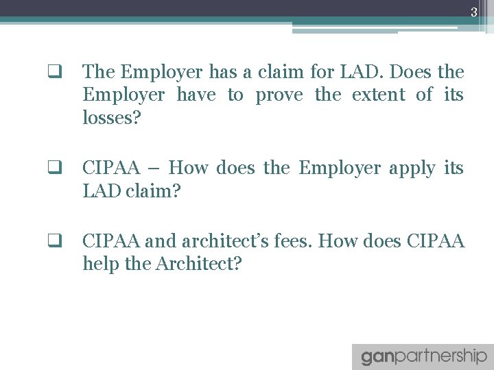 3 q The Employer has a claim for LAD. Does the Employer have to