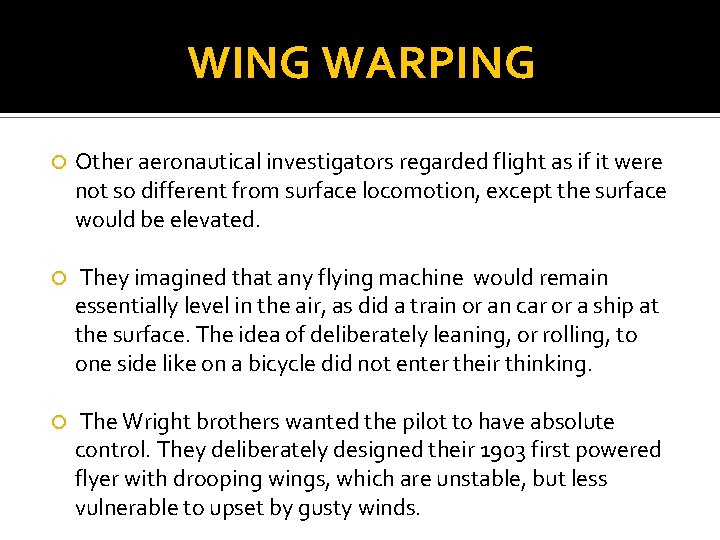 WING WARPING Other aeronautical investigators regarded flight as if it were not so different