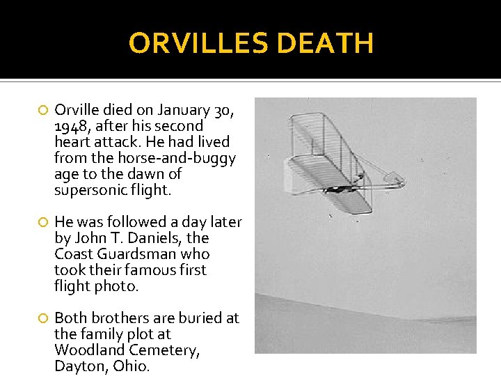 ORVILLES DEATH Orville died on January 30, 1948, after his second heart attack. He