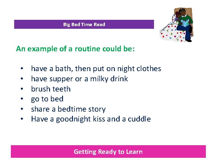 Big Bed Time Read An example of a routine could be: • • •