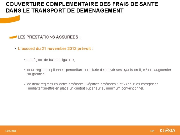 COUVERTURE COMPLEMENTAIRE DES FRAIS DE SANTE DANS LE TRANSPORT DE DEMENAGEMENT LES PRESTATIONS ASSUREES