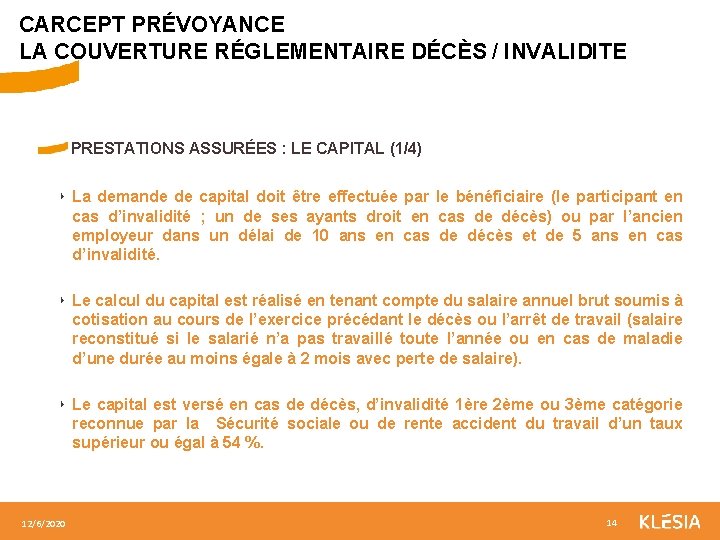 CARCEPT PRÉVOYANCE LA COUVERTURE RÉGLEMENTAIRE DÉCÈS / INVALIDITE PRESTATIONS ASSURÉES : LE CAPITAL (1/4)