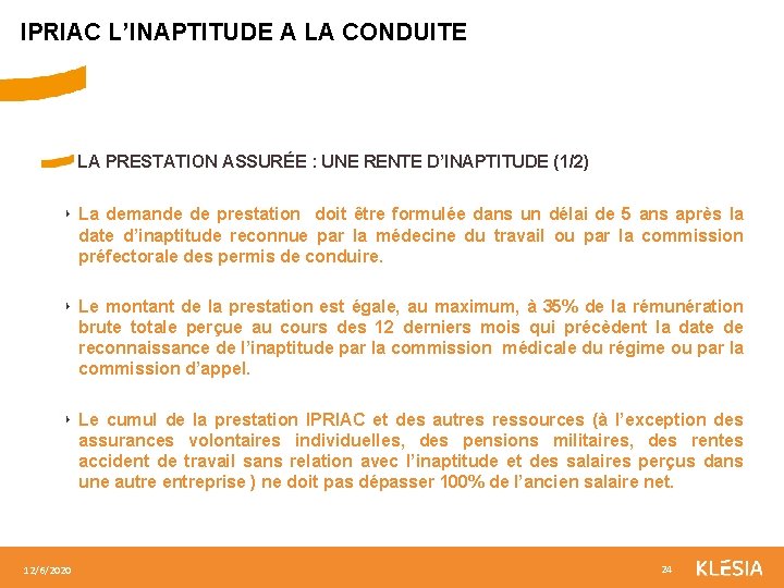 IPRIAC L’INAPTITUDE A LA CONDUITE LA PRESTATION ASSURÉE : UNE RENTE D’INAPTITUDE (1/2) ‣