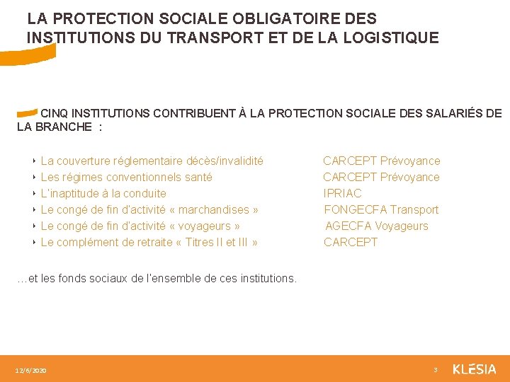 LA PROTECTION SOCIALE OBLIGATOIRE DES INSTITUTIONS DU TRANSPORT ET DE LA LOGISTIQUE CINQ INSTITUTIONS
