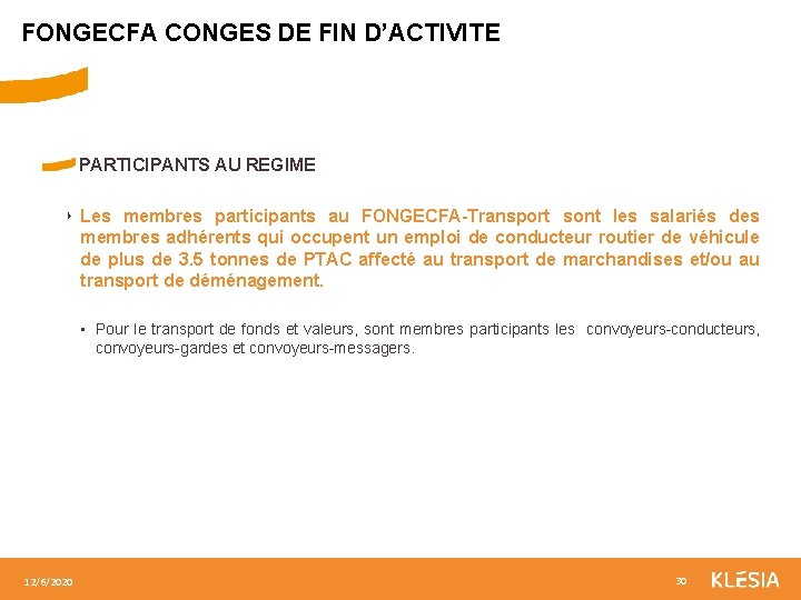 FONGECFA CONGES DE FIN D’ACTIVITE PARTICIPANTS AU REGIME ‣ Les membres participants au FONGECFA-Transport