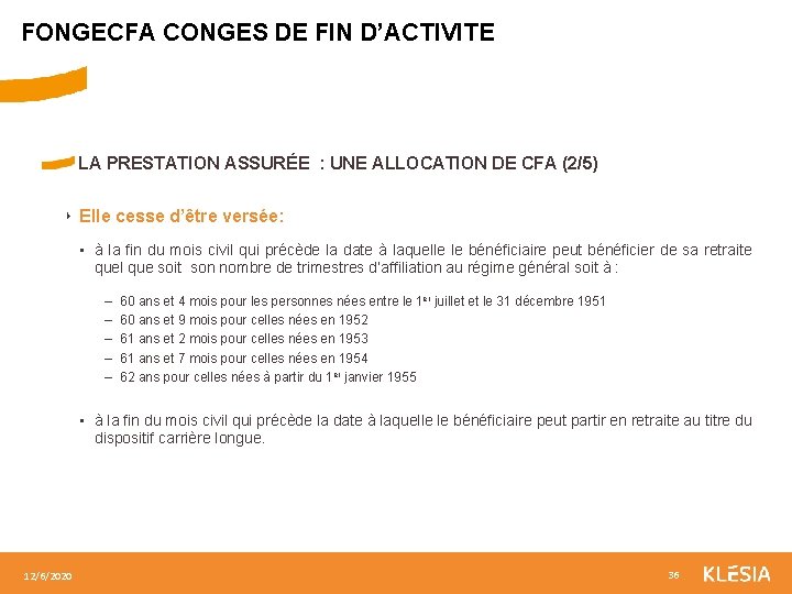 FONGECFA CONGES DE FIN D’ACTIVITE LA PRESTATION ASSURÉE : UNE ALLOCATION DE CFA (2/5)