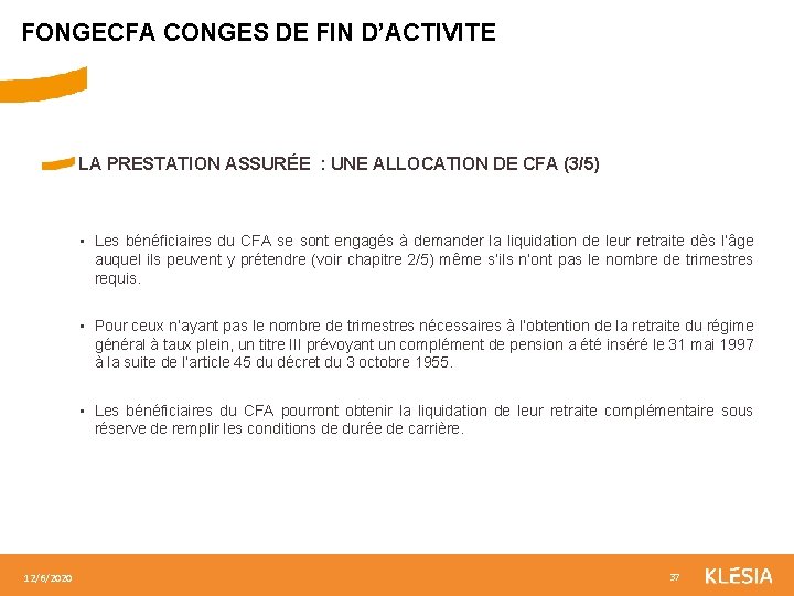 FONGECFA CONGES DE FIN D’ACTIVITE LA PRESTATION ASSURÉE : UNE ALLOCATION DE CFA (3/5)