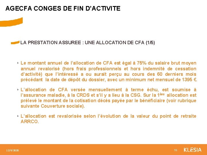 AGECFA CONGES DE FIN D’ACTIVITE LA PRESTATION ASSUREE : UNE ALLOCATION DE CFA (1/5)